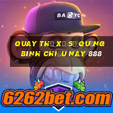 quay thử xổ số quảng bình chiều nay 888