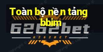 Toàn bộ nền tảng bbim