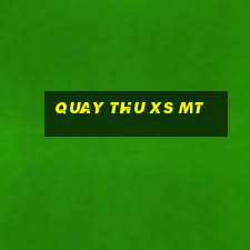 quay thu xs mt