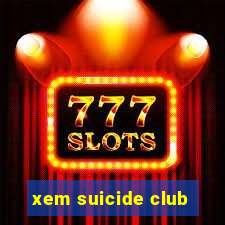 xem suicide club