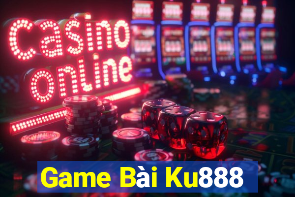 Game Bài Ku888