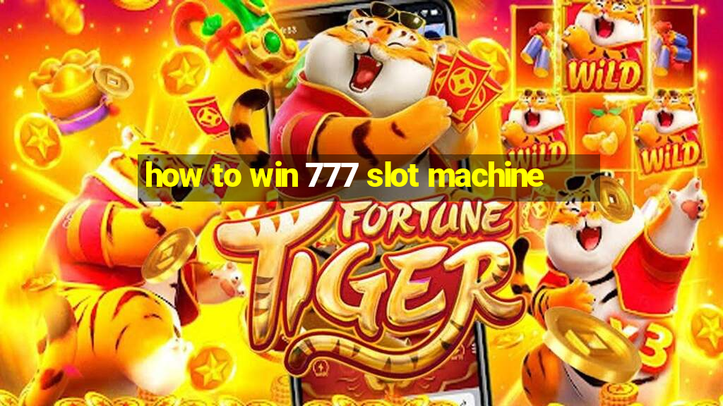 how to win 777 slot machine