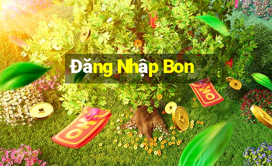 Đăng Nhập Bon