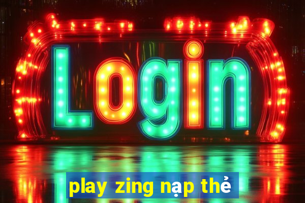 play zing nạp thẻ