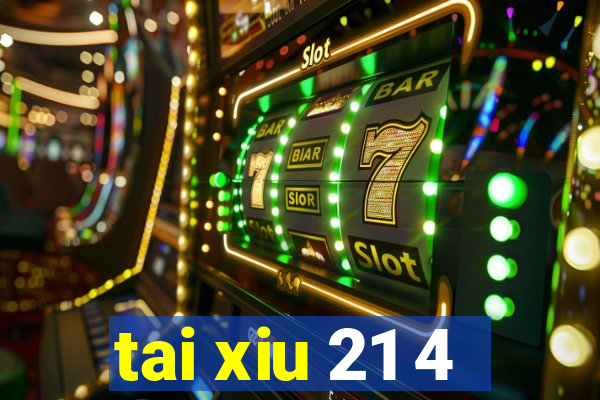 tai xiu 21 4