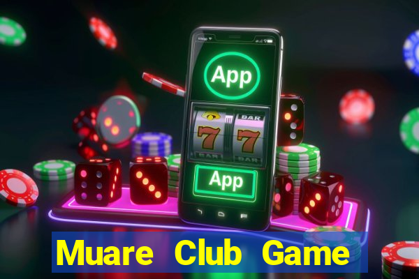 Muare Club Game Bài Vip Club Đổi Thưởng