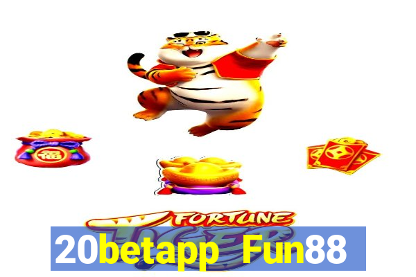 20betapp Fun88 Color Yun độc quyền