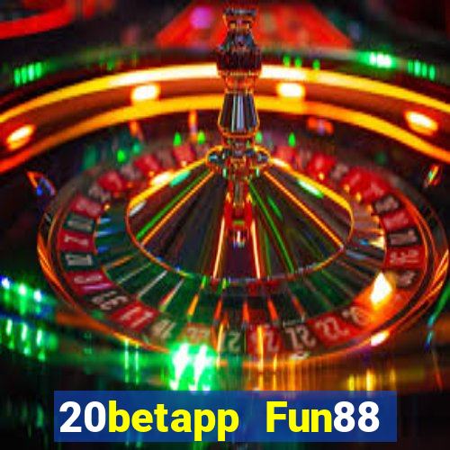 20betapp Fun88 Color Yun độc quyền