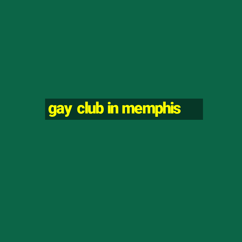 gay club in memphis