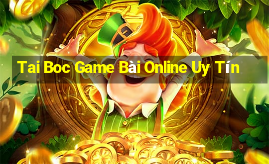 Tai Boc Game Bài Online Uy Tín