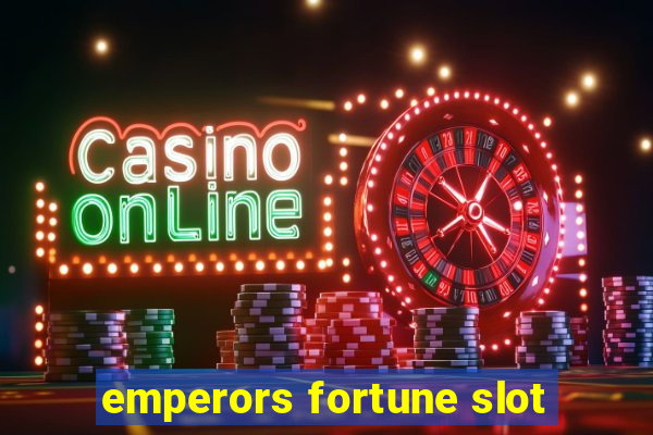 emperors fortune slot