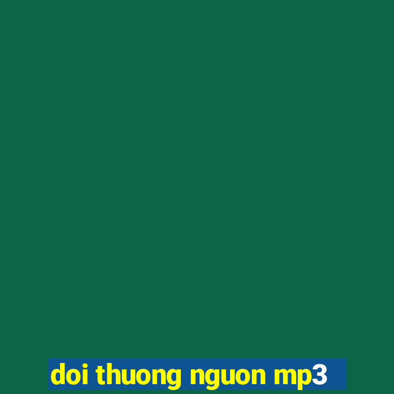 doi thuong nguon mp3