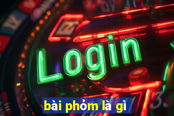 bài phỏm là gì