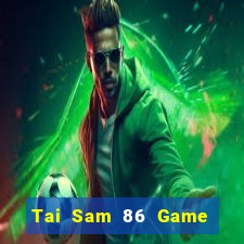 Tai Sam 86 Game Bài 6789