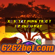 xổ số tây ninh trực tiếp chiều nay