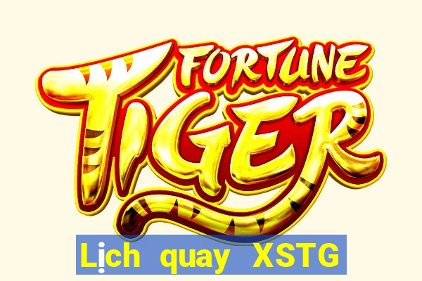 Lịch quay XSTG ngày 20