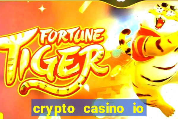 crypto casino io trust dice