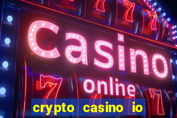 crypto casino io trust dice