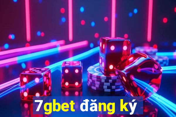 7gbet đăng ký