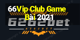 66Vip Club Game Bài 2021