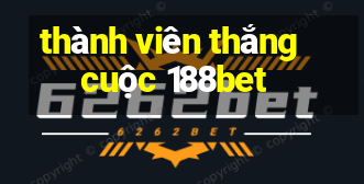 thành viên thắng cuộc 188bet