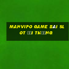 Manvipo Game Bài Slot Đổi Thưởng