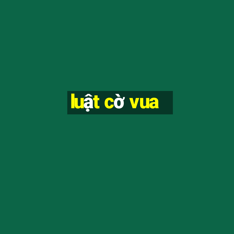 luật cờ vua