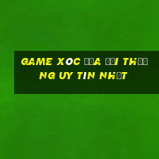 game xóc đĩa đổi thưởng uy tín nhất