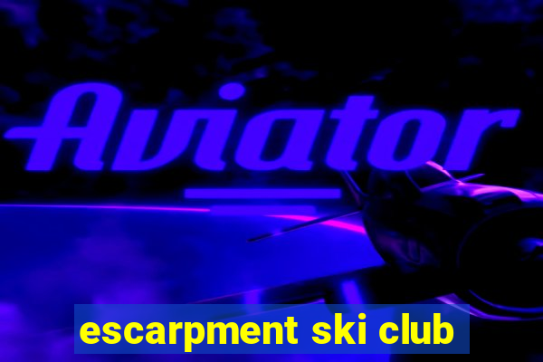 escarpment ski club