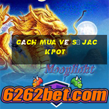 cách mua vé số jackpot