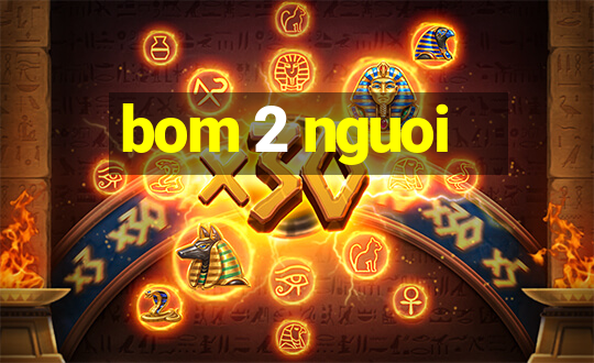 bom 2 nguoi