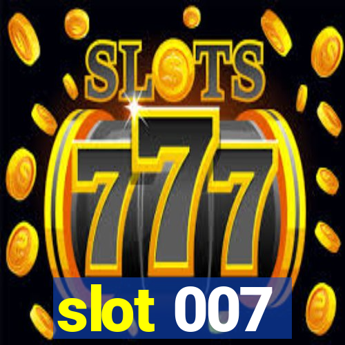 slot 007