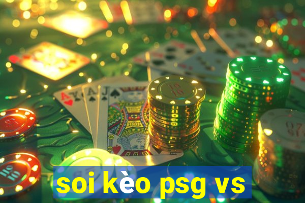 soi kèo psg vs