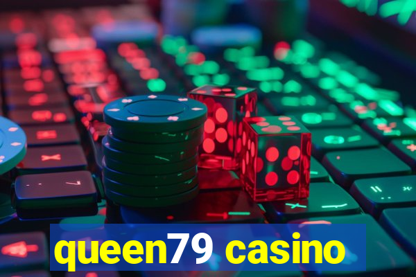 queen79 casino