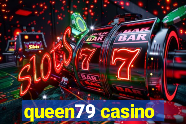 queen79 casino