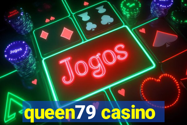 queen79 casino