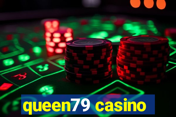 queen79 casino