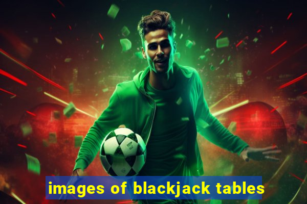 images of blackjack tables