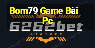 Bom79 Game Bài Pc