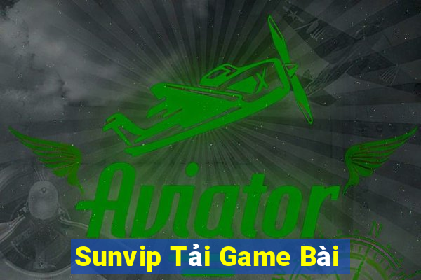 Sunvip Tải Game Bài