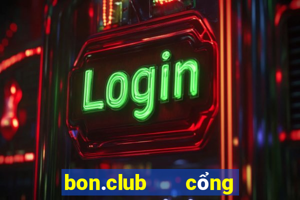 bon.club   cổng game quốc tế apk