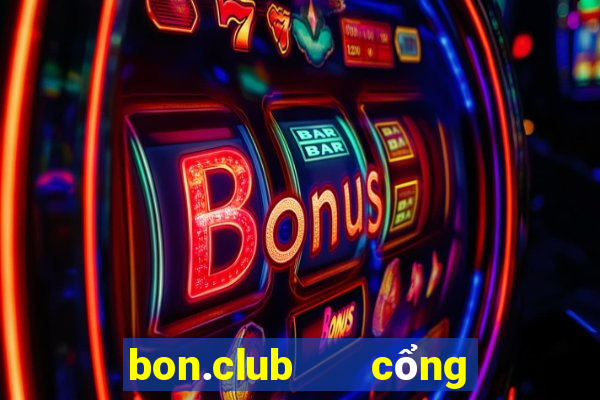 bon.club   cổng game quốc tế apk