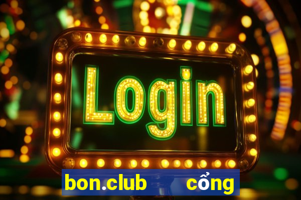 bon.club   cổng game quốc tế apk