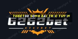 tobet88 sòng bài trực tuyến