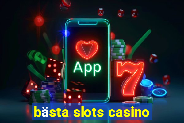 bästa slots casino