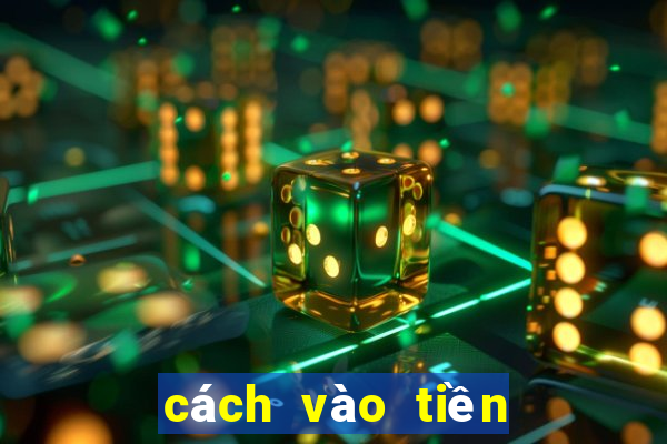 cách vào tiền tài xỉu