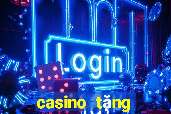 casino tặng tiền miễn phí