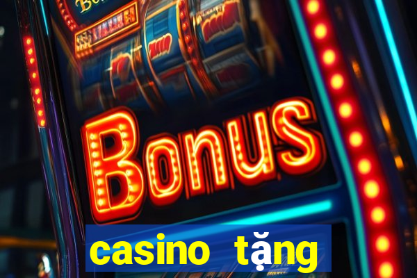 casino tặng tiền miễn phí