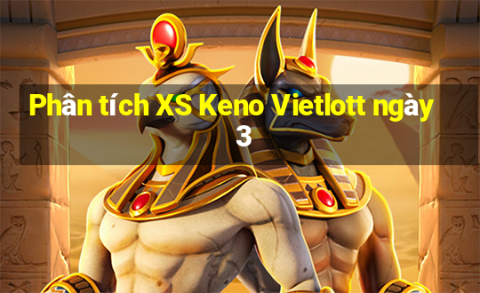 Phân tích XS Keno Vietlott ngày 3