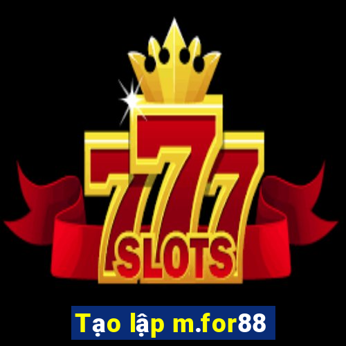 Tạo lập m.for88